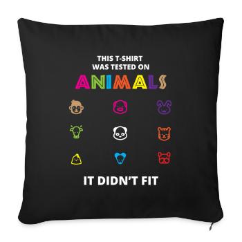 This T-Shirt Was Tested On Animals - Sofa pillowcase 17,3'' x 17,3'' (45 x 45 cm) - black - Front