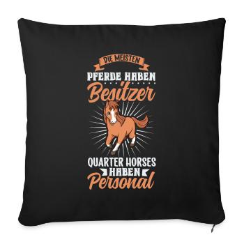 Die meisten Pferde haben Besitzer - Quarter Horse - Sofakissenbezug 45 x 45 cm - Schwarz - Vorne