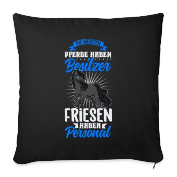 Die meisten Pferde haben Besitzer - Friesen - Sofakissenbezug 45 x 45 cm - Schwarz - Vorne