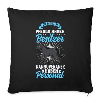 Die meisten Pferde haben Besitzer - Hannoveraner - Sofakissenbezug 45 x 45 cm - Schwarz - Vorne