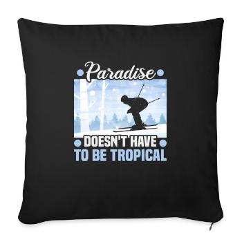 Skifahrer Paradise doesn't have to be tropical Ski - Sofakissenbezug 45 x 45 cm - Schwarz - Vorne