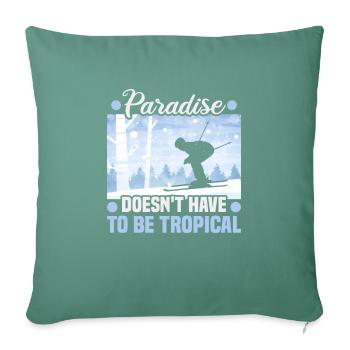 Skier Paradise doesn't have to be tropical Ski - Sofa pillowcase 17,3'' x 17,3'' (45 x 45 cm) - cypress green - Front