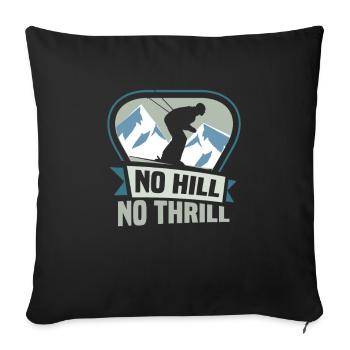 Skifahrer No hill no thrill Ski - Sofakissenbezug 45 x 45 cm - Schwarz - Vorne