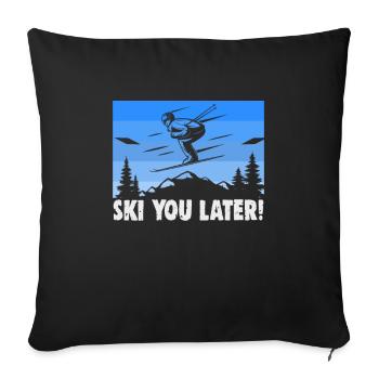 Skifahrer Ski you later! Ski - Sofakissenbezug 45 x 45 cm - Schwarz - Vorne