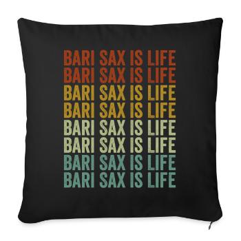 Bari Sax Is Life Saxophone Life Saxophonists - Sofa pillowcase 17,3'' x 17,3'' (45 x 45 cm) - black - Front