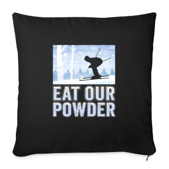 Skifahrer Eat our powder Ski - Sofakissenbezug 45 x 45 cm - Schwarz - Vorne