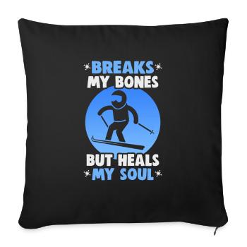 Skifahrer Breaks my bones but heals my soul Ski - Sofakissenbezug 45 x 45 cm - Schwarz - Vorne