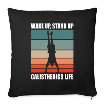 Wake Up Stand Up Calisthenics Life Home Workout - Sofa pillowcase 17,3'' x 17,3'' (45 x 45 cm) - black - Front