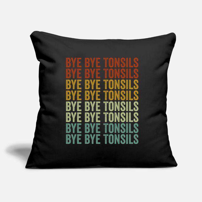 Bye Bye Tonsils Tonsillitis Tonsil Removal Sofa pillowcase 17,3'' x 17,3'' (45 x 45 cm)