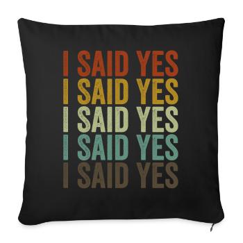 I said yes to bridal shower bachelorette Verlobu - Sofa pillowcase 17,3'' x 17,3'' (45 x 45 cm) - black - Front