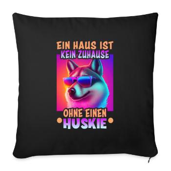 Hunde Spruch Huskie Design für Hundeliebhaber - Sofakissenbezug 45 x 45 cm - Schwarz - Vorne