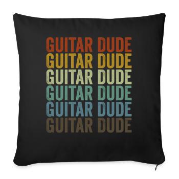 Guitar Dude Gitarrist Freund Gitarrenliebhaber Git - Sofakissenbezug 45 x 45 cm - Schwarz - Vorne