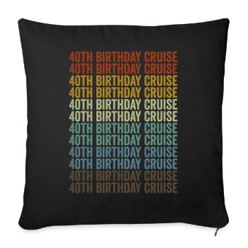 40. Geburtstag Kreuzfahrt Kreuzfahrt Urlaub - Sofakissenbezug 45 x 45 cm - Schwarz - Vorne