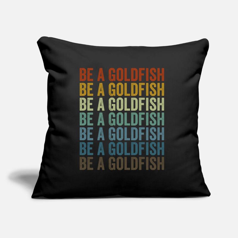 Be a goldfish Goldfish Sofa pillowcase 17,3'' x 17,3'' (45 x 45 cm)