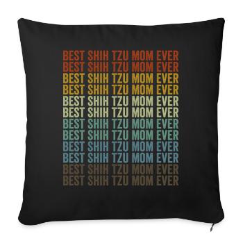 Best Shih Tzu Mother Ever Shih Tzu Dogs - Sofa pillowcase 17,3'' x 17,3'' (45 x 45 cm) - black - Front
