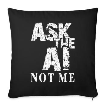 AI Artificial Intelligence Funny Nerd Saying - Sofa pillowcase 17,3'' x 17,3'' (45 x 45 cm) - black - Front