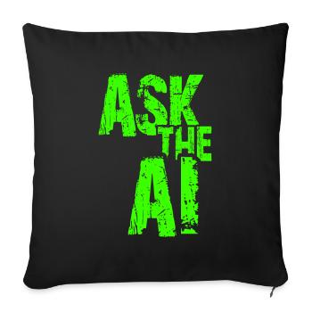 AI Künstliche Intelligenz Lustiger Nerd Spruch - Sofakissenbezug 45 x 45 cm - Schwarz - Vorne