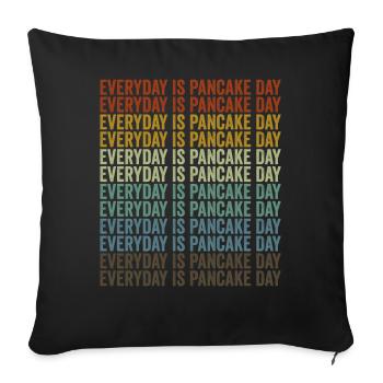 Every day is pancake day Pancake Pfannkuch - Sofa pillowcase 17,3'' x 17,3'' (45 x 45 cm) - black - Front