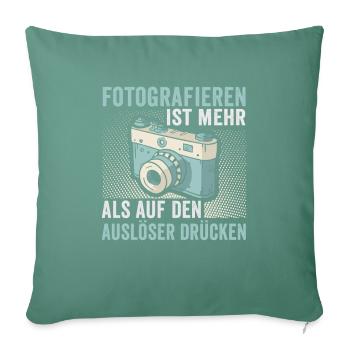 Photography Photography is more photographer - Sofa pillowcase 17,3'' x 17,3'' (45 x 45 cm) - cypress green - Front