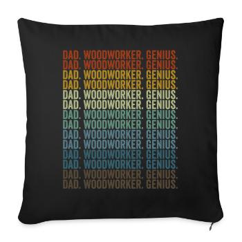 Dad. Woodworkers. Ingenious. Woodworker father - Sofa pillowcase 17,3'' x 17,3'' (45 x 45 cm) - black - Front