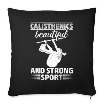 Calisthenics Beautiful And Strong Sport Geschenk - Sofakissenbezug 45 x 45 cm - Schwarz - Vorne