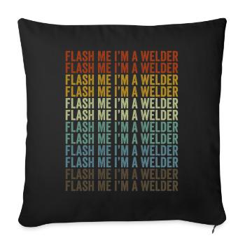 Flash Me I'm A Welding Schweißen Metallarbeiter Sc - Sofakissenbezug 45 x 45 cm - Schwarz - Vorne