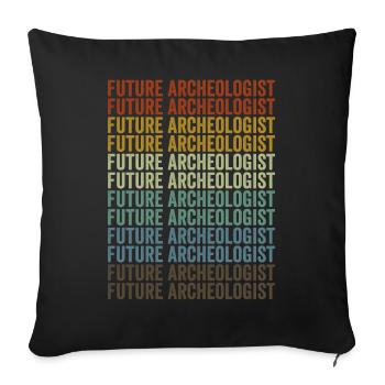 Future Archaeologist Archaeologist Archaeology - Sofa pillowcase 17,3'' x 17,3'' (45 x 45 cm) - black - Front