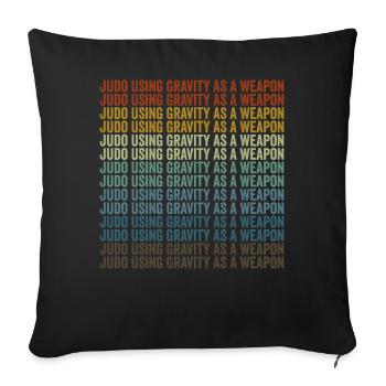Judo Die Schwerkraft als Waffe Judo Kampfsportarte - Sofakissenbezug 45 x 45 cm - Schwarz - Vorne