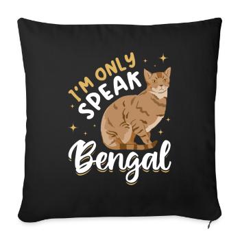 Bengal Katzenzucht Katzenrasse Spreche Nur Bengal - Sofakissenbezug 45 x 45 cm - Schwarz - Vorne