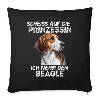 Scheiss auf die Prinzessin ich nehm den Beagle - Sofakissenbezug 45 x 45 cm - Schwarz - Vorne