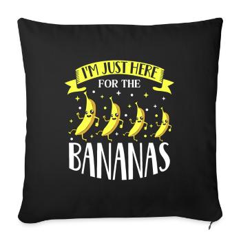 I'm here for the bananas - Sofa pillowcase 17,3'' x 17,3'' (45 x 45 cm) - black - Front