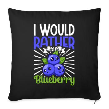 I would rather eat a blueberry - Blaubeere - Sofakissenbezug 45 x 45 cm - Schwarz - Vorne