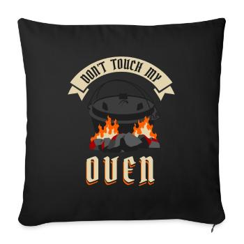 Don't Touch My Oven Dutch Oven Grill BBQ - Sofa pillowcase 17,3'' x 17,3'' (45 x 45 cm) - black - Front