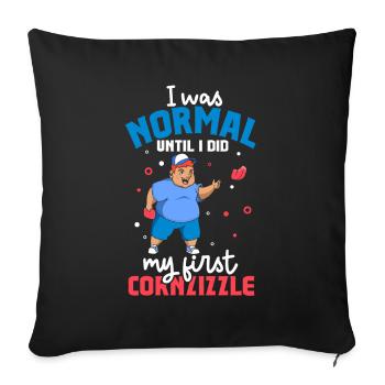 Ich war normal bis zum Cornzizzle - Cornhole - Sofakissenbezug 45 x 45 cm - Schwarz - Vorne
