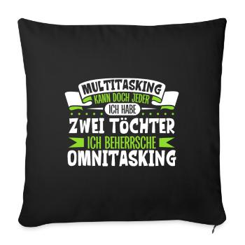Multitasking kann jeder - Vater und Töchter - Sofakissenbezug 45 x 45 cm - Schwarz - Vorne