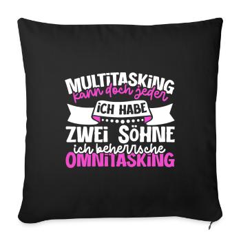 Multitasking kann jeder - Mutter und Söhne - Sofakissenbezug 45 x 45 cm - Schwarz - Vorne