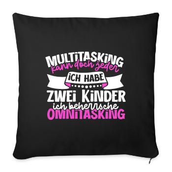 Multitasking kann jeder - Mutter und Kinder - Sofakissenbezug 45 x 45 cm - Schwarz - Vorne