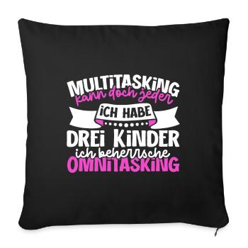 Multitasking kann jeder - Mutter und Kinder - Sofakissenbezug 45 x 45 cm - Schwarz - Vorne