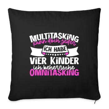 Multitasking kann jeder - Mutter und Kinder - Sofakissenbezug 45 x 45 cm - Schwarz - Vorne