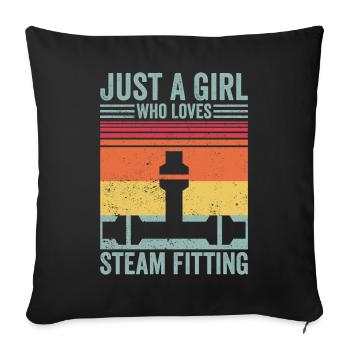 Just A Girl Who Loves Steam Fitting Steamfitter - Sofa pillowcase 17,3'' x 17,3'' (45 x 45 cm) - black - Front