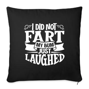 I did not fart - my bum just laughed - Farting - Sofa pillowcase 17,3'' x 17,3'' (45 x 45 cm) - black - Front