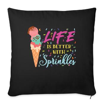 Ice Cream Life Is Better Eiscreme Eis - Sofa pillowcase 17,3'' x 17,3'' (45 x 45 cm) - black - Front