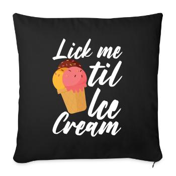 Ice Cream Lick Me Eiscreme Eis - Sofa pillowcase 17,3'' x 17,3'' (45 x 45 cm) - black - Front