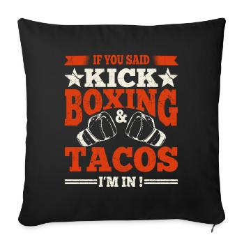 Kickboxer Quote Kickboxing And Tacos Boxing Gloves - Sofa pillowcase 17,3'' x 17,3'' (45 x 45 cm) - black - Front