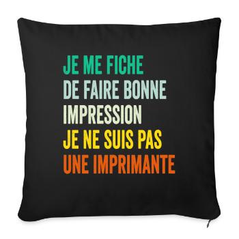 Humour Homme - Je me fiche de faire bonne impre... - Housse de coussin décorative 45 x 45 cm - noir - Devant