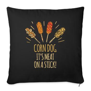 Corn Dog Its Meat On A Stick! Corn dog - Sofa pillowcase 17,3'' x 17,3'' (45 x 45 cm) - black - Front