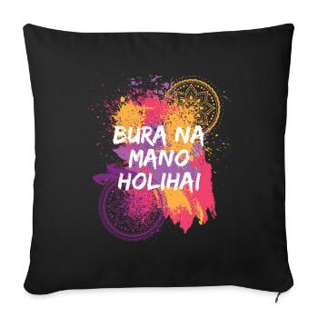 Bura Na Mano Holihai Holi Festival - Sofakissenbezug 45 x 45 cm - Schwarz - Vorne
