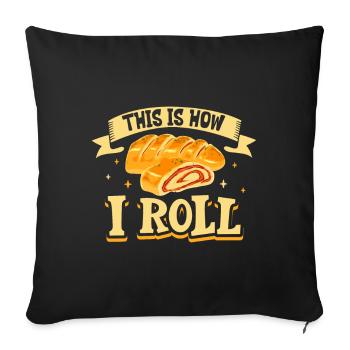 This is how I roll - Stromboli - Sofakissenbezug 45 x 45 cm - Schwarz - Vorne