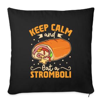 Keep Calm and eat a Stromboli - Sofakissenbezug 45 x 45 cm - Schwarz - Vorne