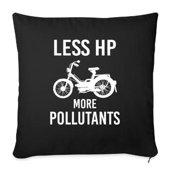 Mofa Nostalgie Geschenk Less Hp More Pollutants - Sofakissenbezug 45 x 45 cm - Schwarz - Vorne